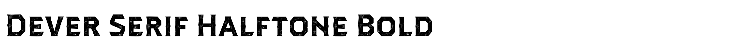 Dever Serif Halftone Bold