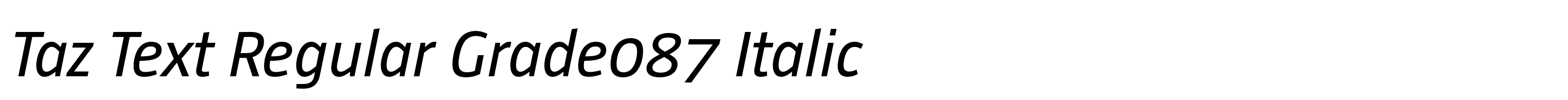 Taz Text Regular Grade087 Italic