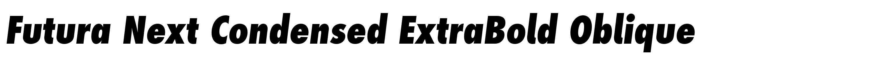 Futura Next Condensed ExtraBold Oblique