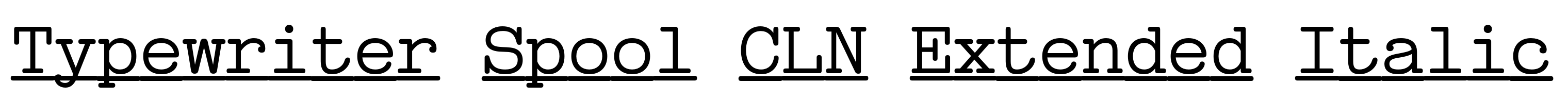 Typewriter Spool CLN Extended Italic