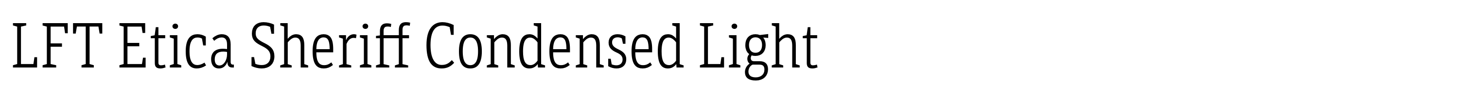 LFT Etica Sheriff Condensed Light