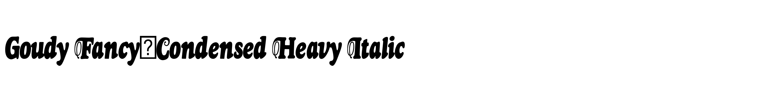Goudy Fancy-Condensed Heavy Italic
