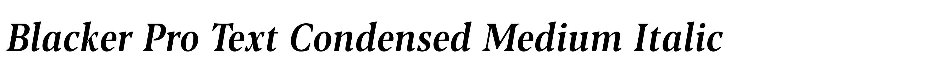 Blacker Pro Text Condensed Medium Italic