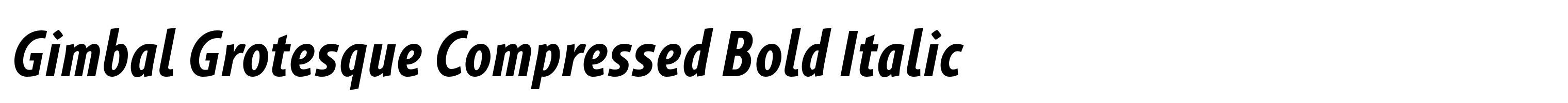 Gimbal Grotesque Compressed Bold Italic