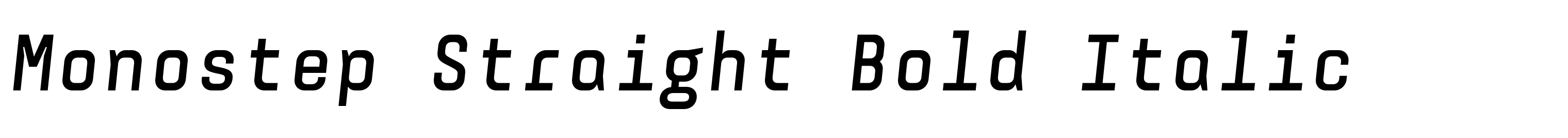 Monostep Straight Bold Italic