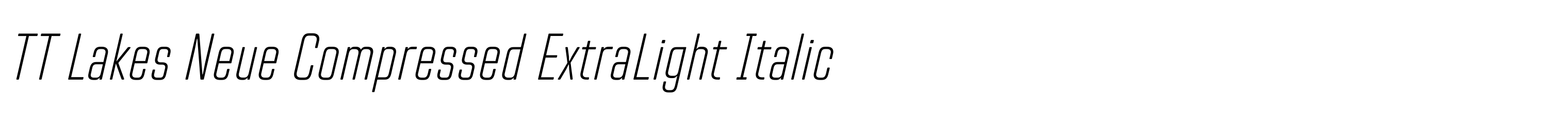 TT Lakes Neue Compressed ExtraLight Italic