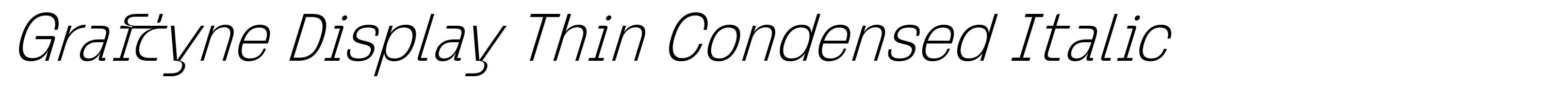 Graftyne Display Thin Condensed Italic