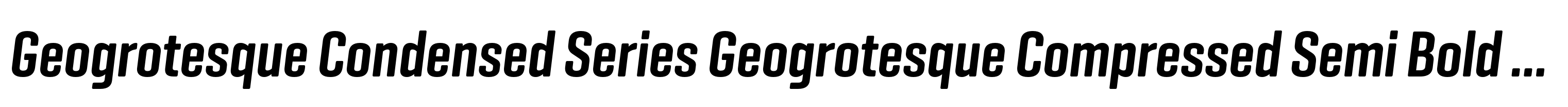 Geogrotesque Condensed Series Geogrotesque Compressed Semi Bold Italic