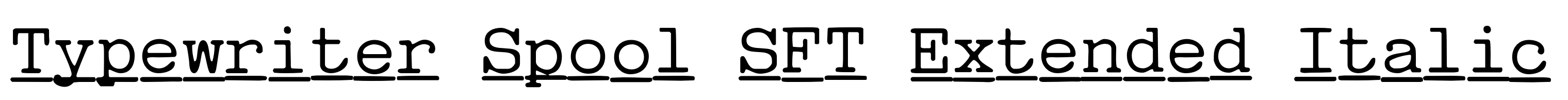 Typewriter Spool SFT Extended Italic