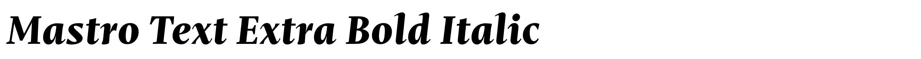 Mastro Text Extra Bold Italic