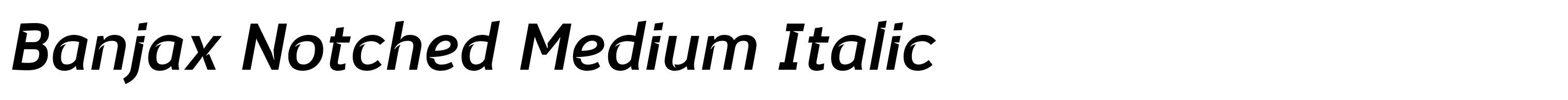 Banjax Notched Medium Italic