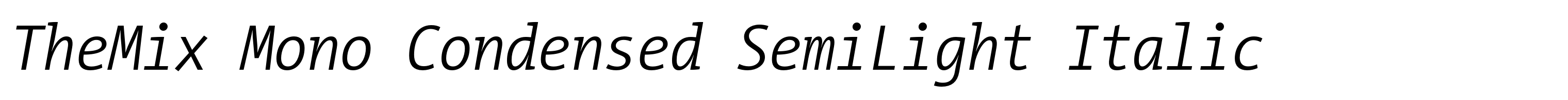 TheMix Mono Condensed SemiLight Italic