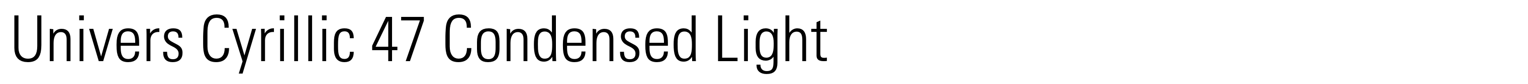 Univers Cyrillic 47 Condensed Light