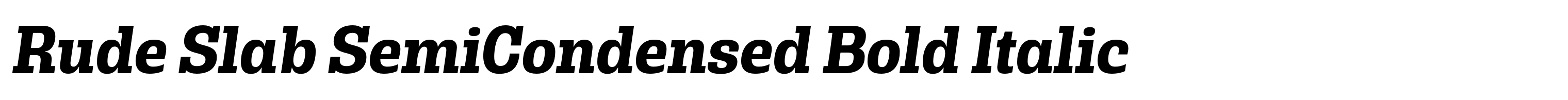 Rude Slab SemiCondensed Bold Italic