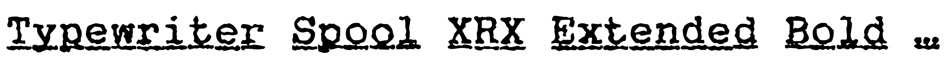 Typewriter Spool XRX Extended Bold Italic