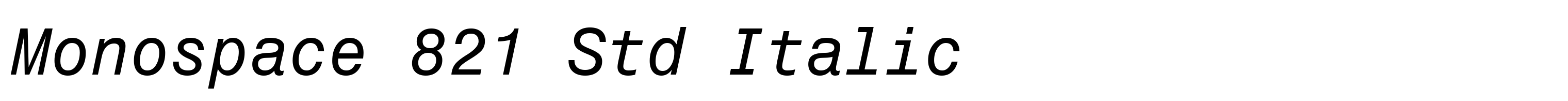 Monospace 821 Std Italic