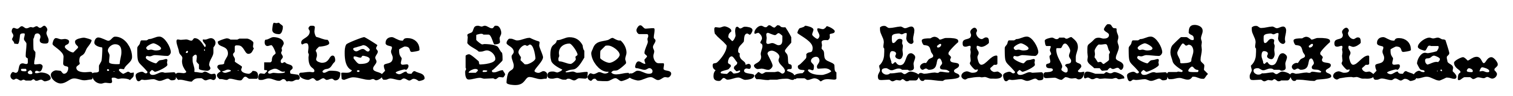 Typewriter Spool XRX Extended Extra Bold Italic