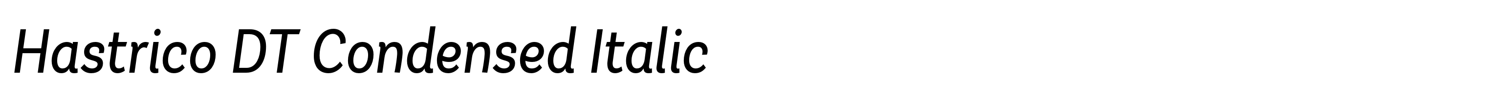 Hastrico DT Condensed Italic