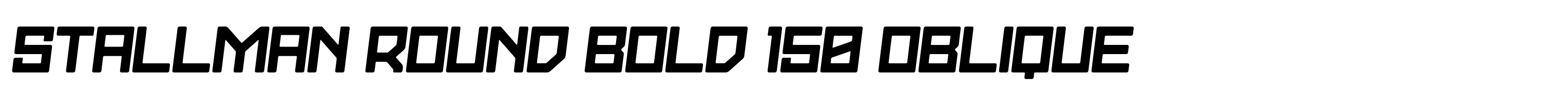 Stallman Round Bold 150 Oblique