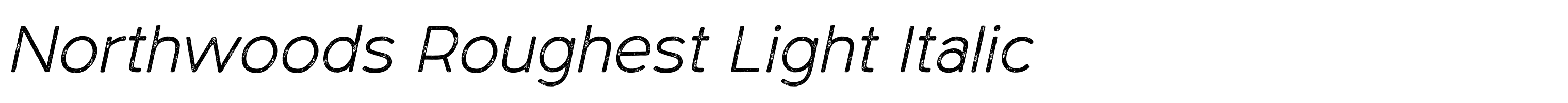 Northwoods Roughest Light Italic