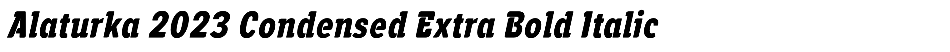 Alaturka 2023 Condensed Extra Bold Italic