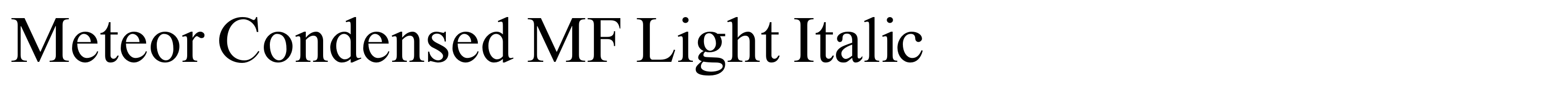 Meteor Condensed MF Light Italic