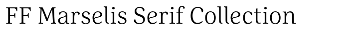 FF Marselis Serif Kollektion