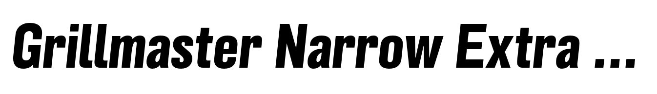 Grillmaster Narrow Extra Bold Italic