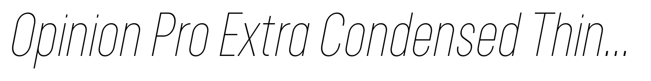 Opinion Pro Extra Condensed Thin Italic