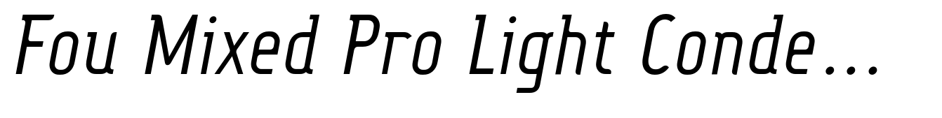 Fou Mixed Pro Light Condensed Italic
