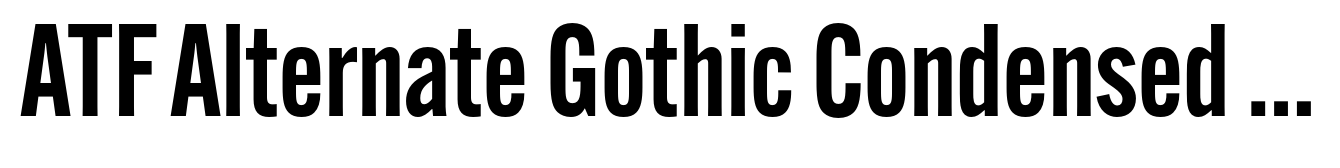 ATF Alternate Gothic Condensed Demi