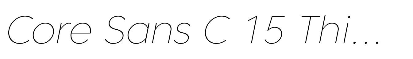 Core Sans C 15 Thin Italic