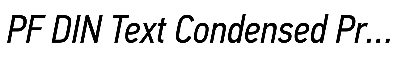 PF DIN Text Condensed Pro Italic