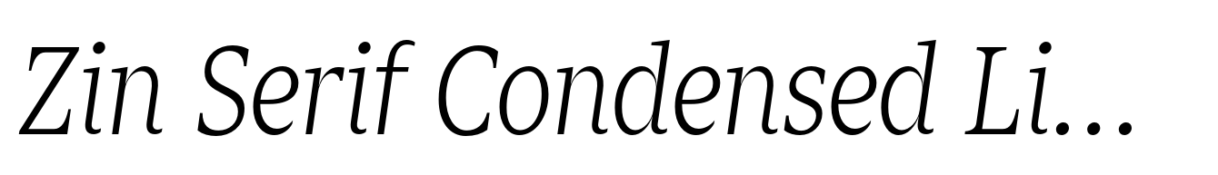 Zin Serif Condensed Light Italic