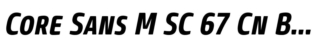 Core Sans M SC 67 Cn Bold Italic