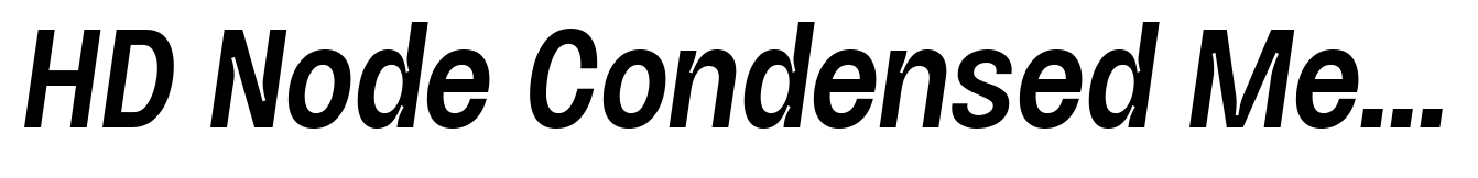HD Node Condensed Medium Italic