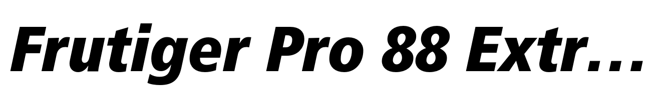 Frutiger Pro 88 Extra Black Condensed Italic