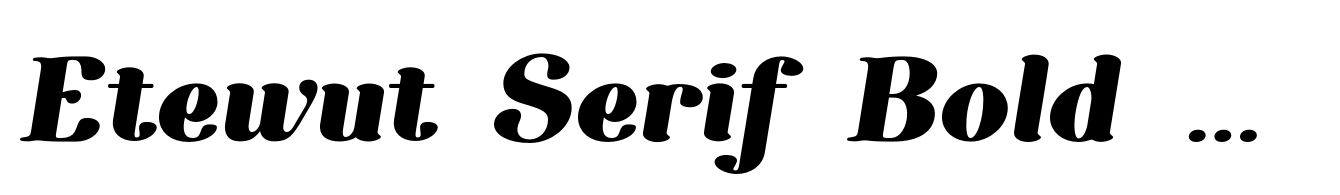 Etewut Serif Bold Italic