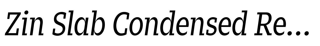 Zin Slab Condensed Regular Italic