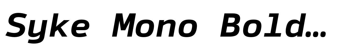 Syke Mono Bold Italic