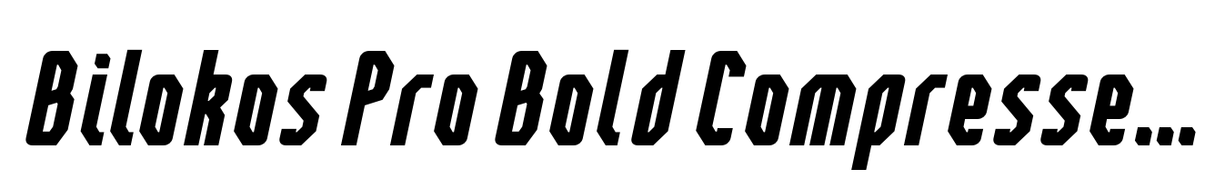 Bilokos Pro Bold Compressed Italic