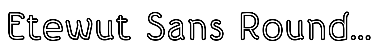 Etewut Sans Rounded Stroked