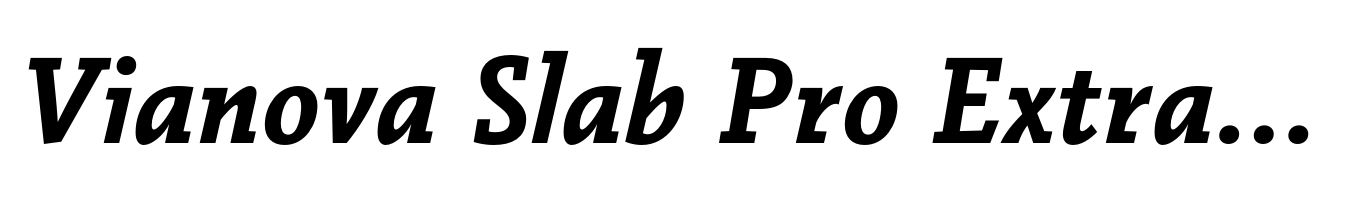 Vianova Slab Pro ExtraBold Italic