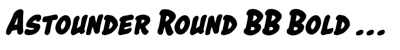 Astounder Round BB Bold Italic