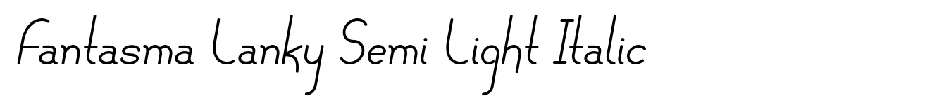 Fantasma Lanky Semi Light Italic