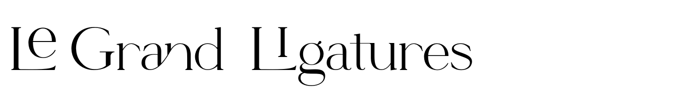 Le Grand  Ligatures