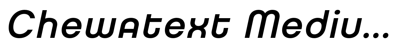 Chewatext Medium Italic