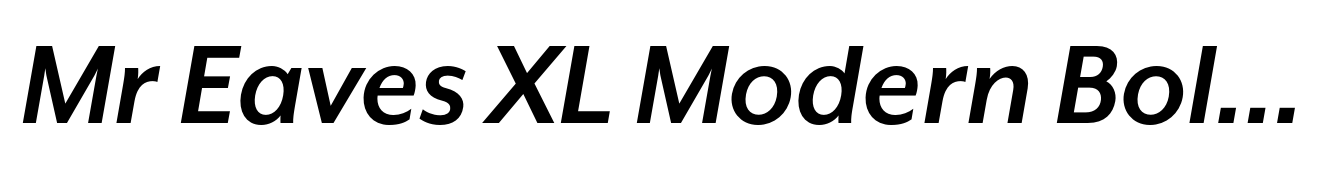 Mr Eaves XL Modern Bold Italic