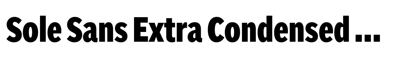 Sole Sans Extra Condensed Extra Bold
