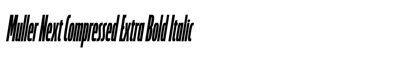 Muller Next Compressed Extra Bold Italic